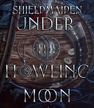 Shield-Maiden: Under the Howling Moon